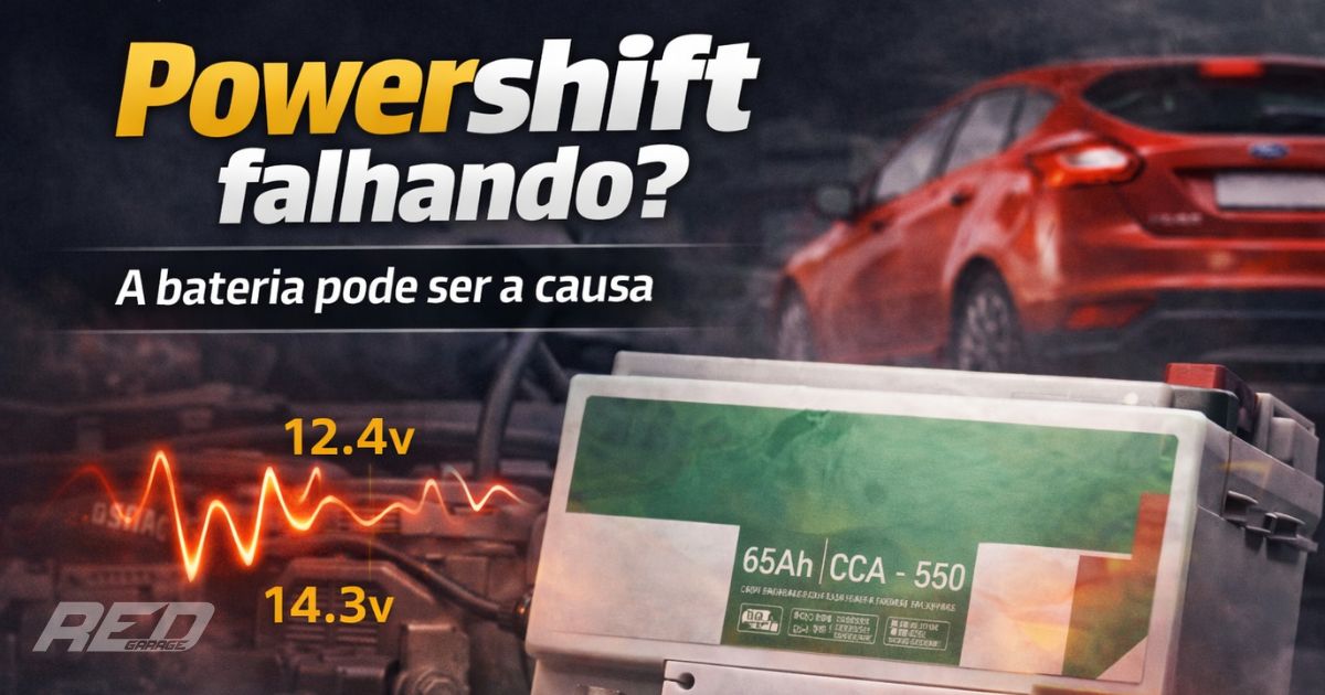 Powershift falhando? A bateria pode ser a causa (Fiesta, Focus e EcoSport)